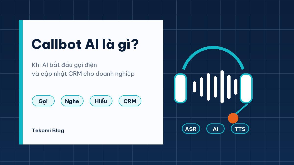 Callbot AI gọi điện và cập nhật CRM doanh nghiệp